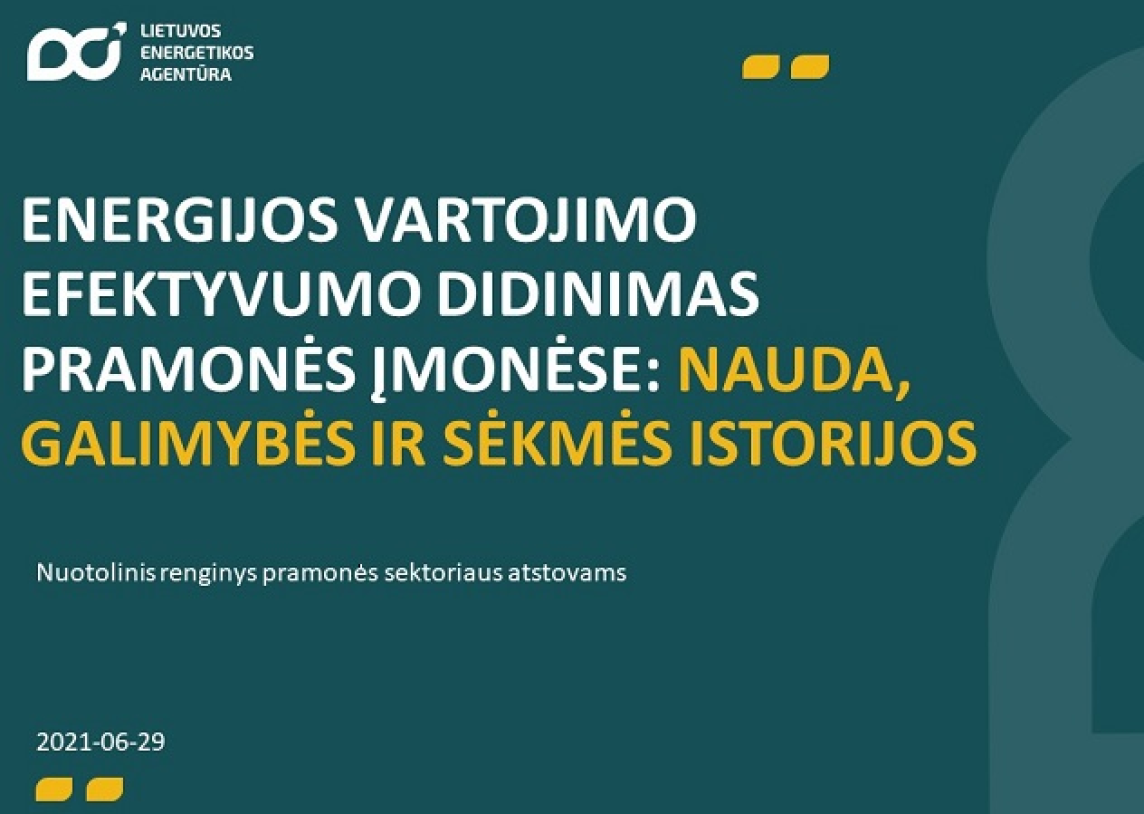 Įvyko Lietuvos energetikos agentūros organizuotas renginys „Energijos vartojimo efektyvumo didinimas pramonės įmonėse: nauda, galimybės ir sėkmės istorijos“