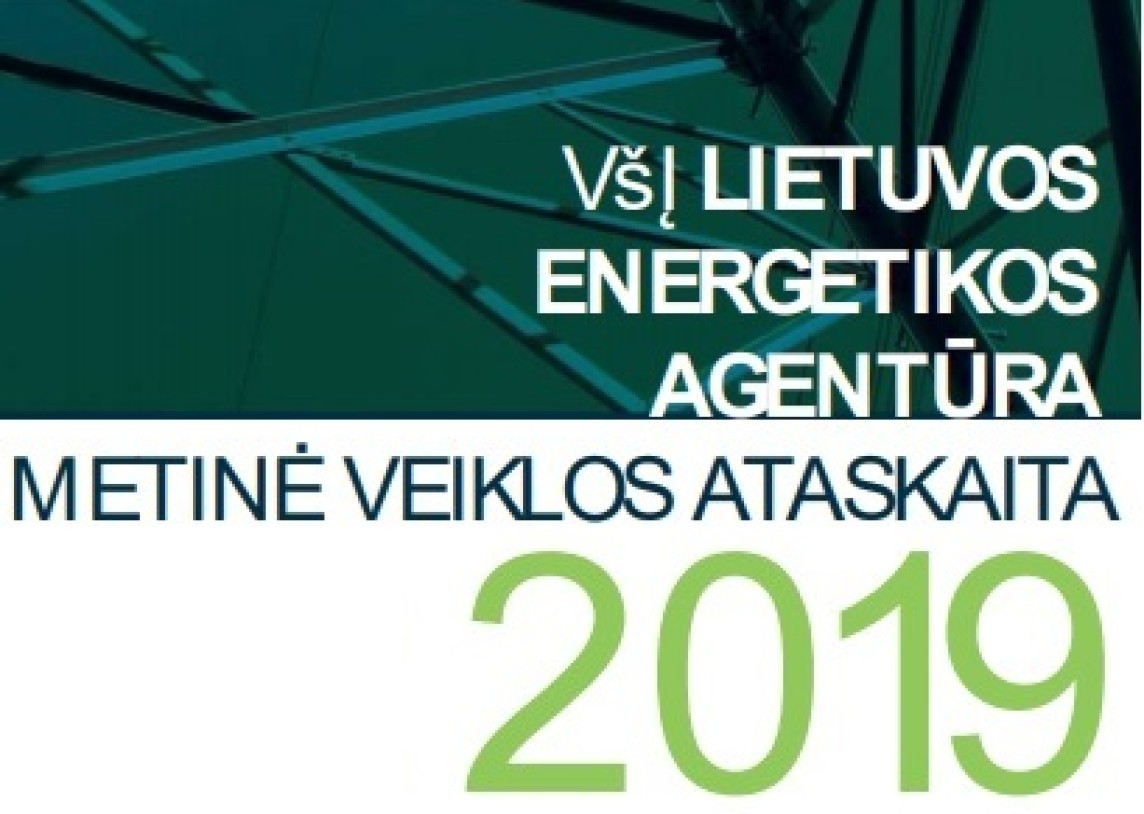 Paskelbta VšĮ Lietuvos energetikos agentūros 2019 metų veiklos ataskaita