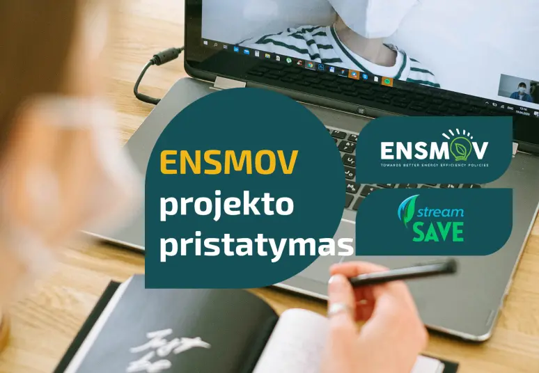 Projekto ENSMOV pristatymas-diskusija „Energijos taupymas – siekiant geresnio priemonių įgyvendinimo“
