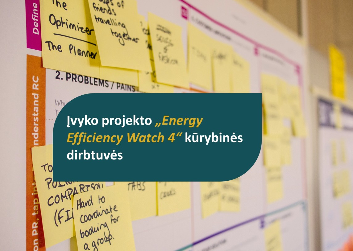 „Energy Efficiency Watch 4“ kūrybinės dirbtuvės sukvietė aptarti energijos vartojimo efektyvumo įgyvendinimo kliūtis ir galimybes