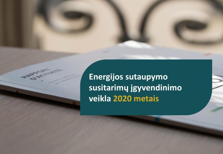 Lietuvos energetikos agentūra teikia ataskaitą apie energijos sutaupymo susitarimų įgyvendinimą 2020 metais