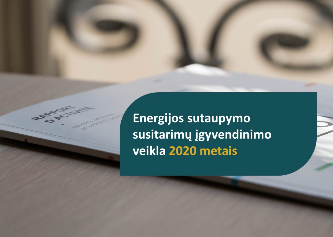 Lietuvos energetikos agentūra teikia ataskaitą apie energijos sutaupymo susitarimų įgyvendinimą 2020 metais